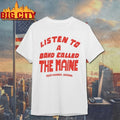 The Maine Listen To A Band Shirt