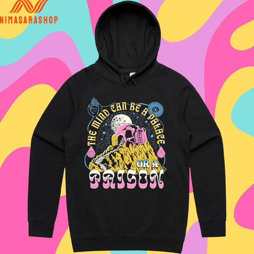 The Mind Can Be A Palace Or A Prison Shirts
