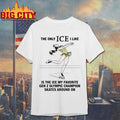 The Only ICE I Like Is The Ice My Favorite Gen Z Olympic Champion Skates Around On Alysa Liu T-shirt