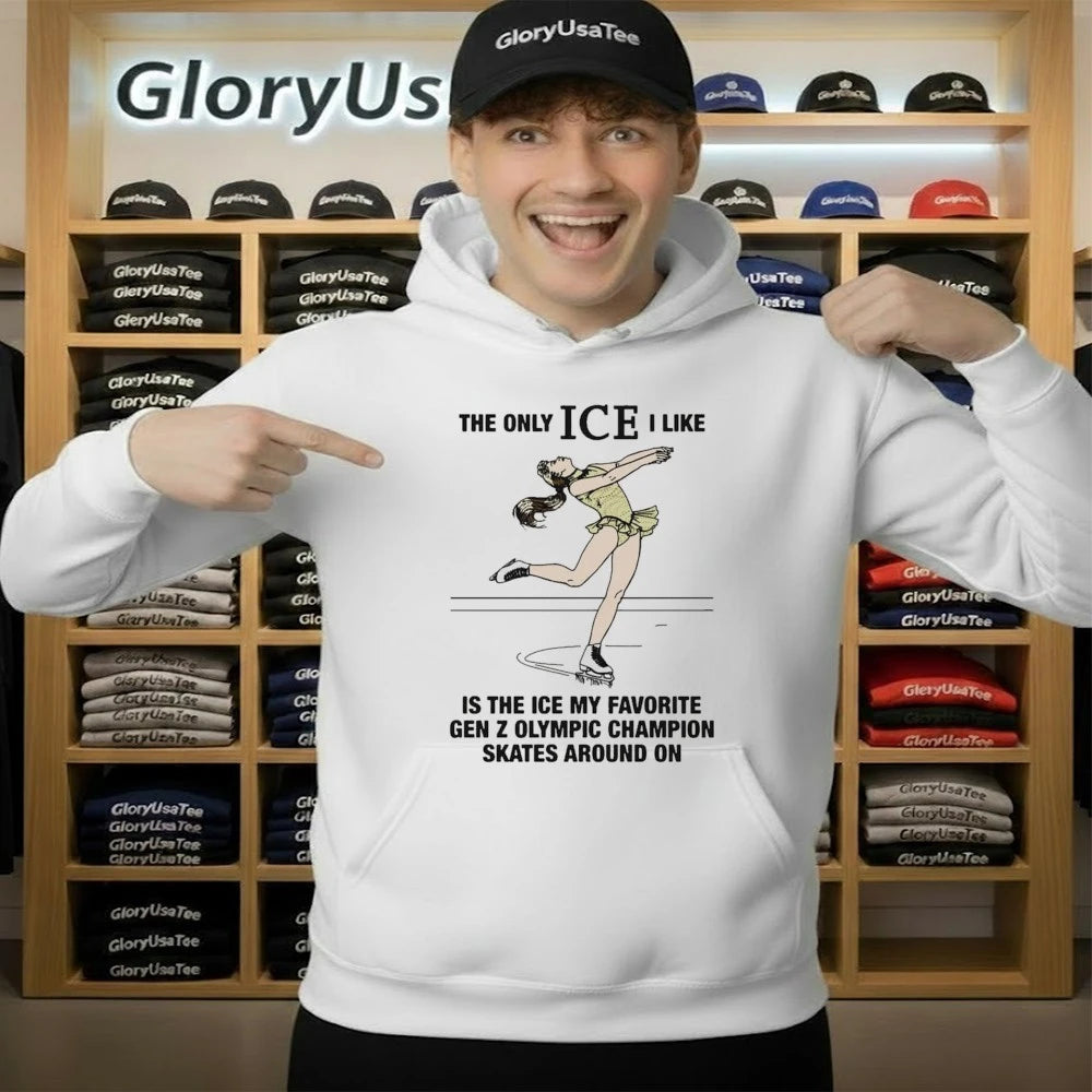 The Only ICE I Like Is The Ice My Favorite Gen Z Olympic Champion Skates Around On Shirt