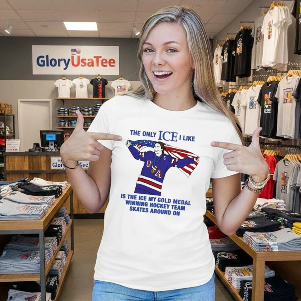 The Only Ice I Like Is The Ice My Gold Medal Winning Hockey Team Skates Around On USA Flag Shirt