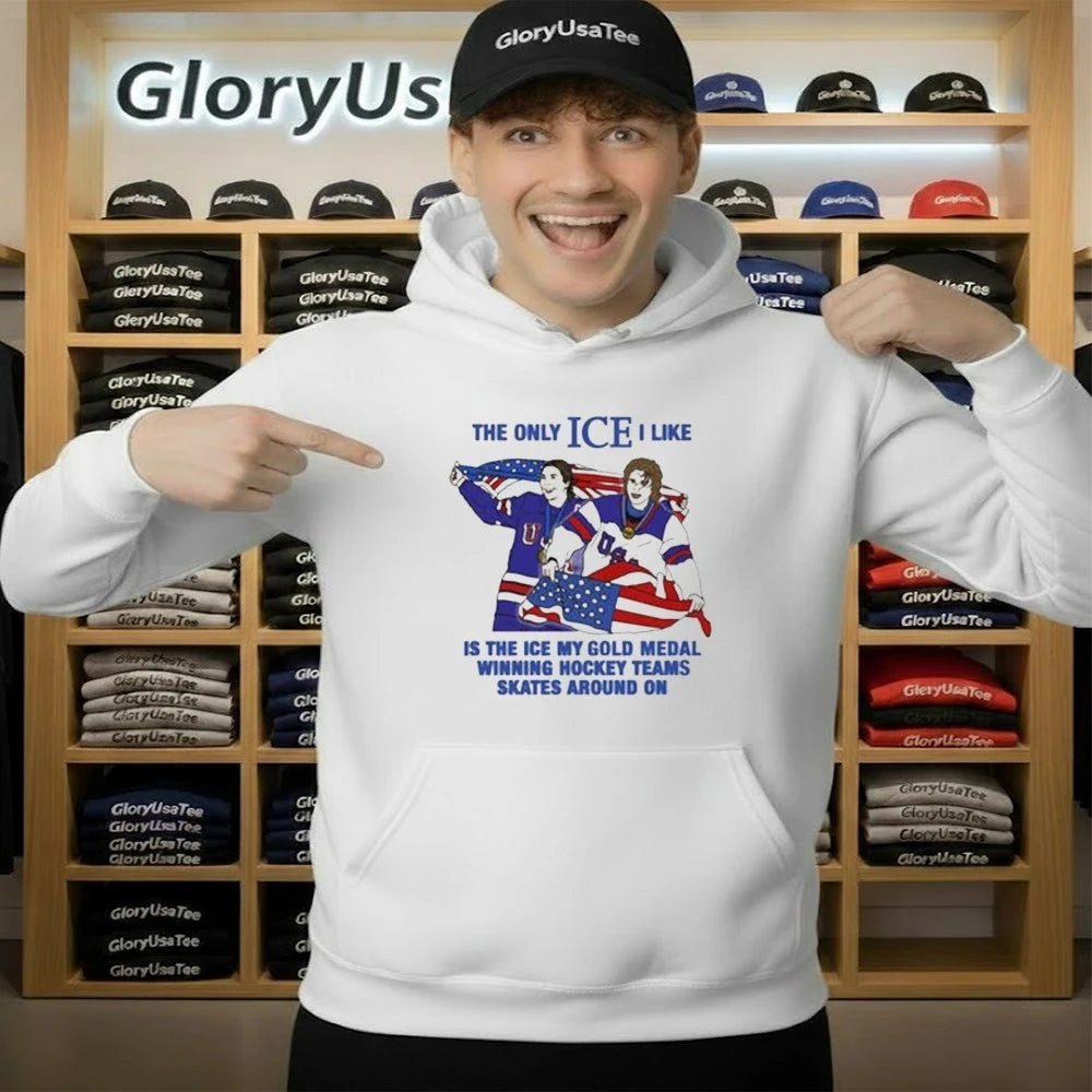 The Only Ice I Like Is The Ice My Gold Medal Winning Hockey Teams Skates Around On Men and Women’s Hockey Shirt