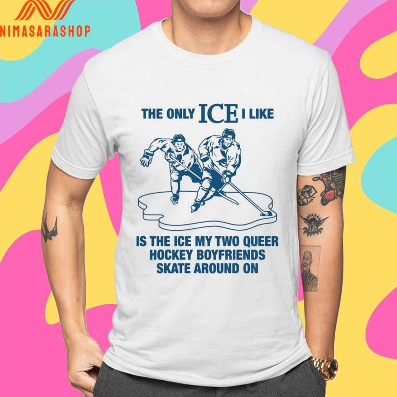 The Only Ice I Like Is The Ice My Two Queer Hockey Boyfriends Skate Around On 2026 Shirts