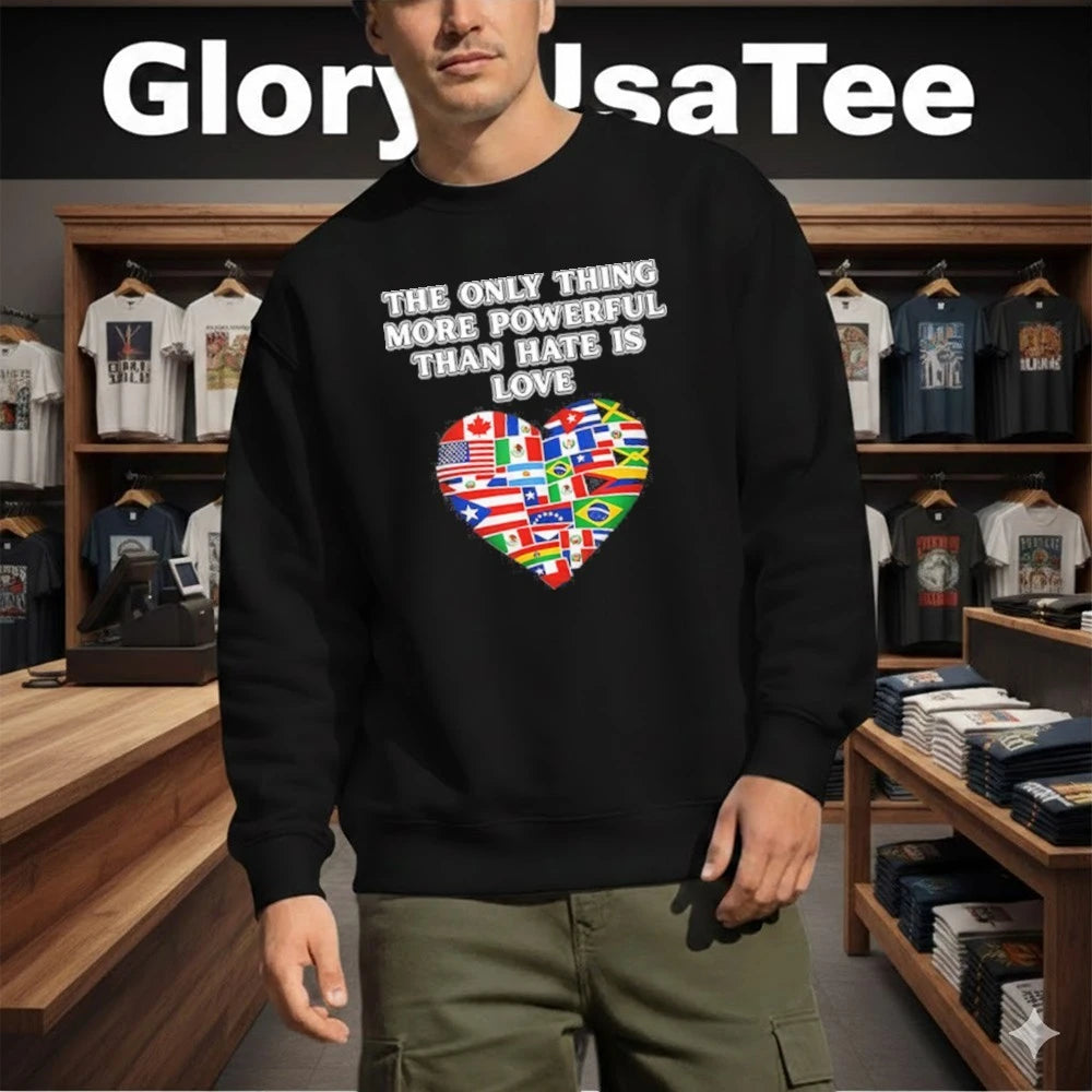 The Only Thing More Powerful Than Hate Is Love Flag Shirt