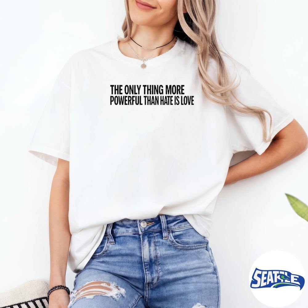 The Only Thing More Powerful Than Hate is Love Bad Bunny Love shirt