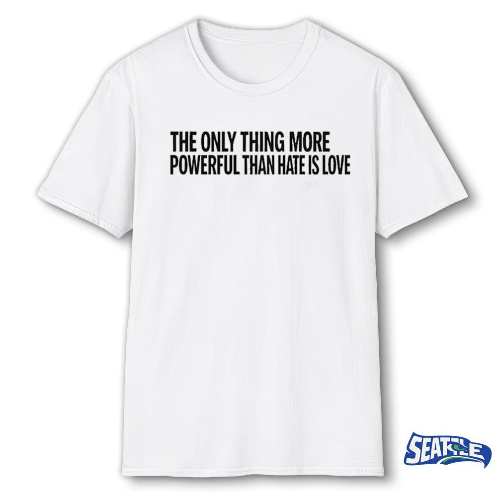 The Only Thing More Powerful Than Hate is Love Bad Bunny Love shirt