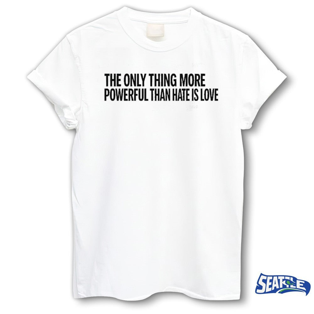 The Only Thing More Powerful Than Hate is Love Bad Bunny Love shirt