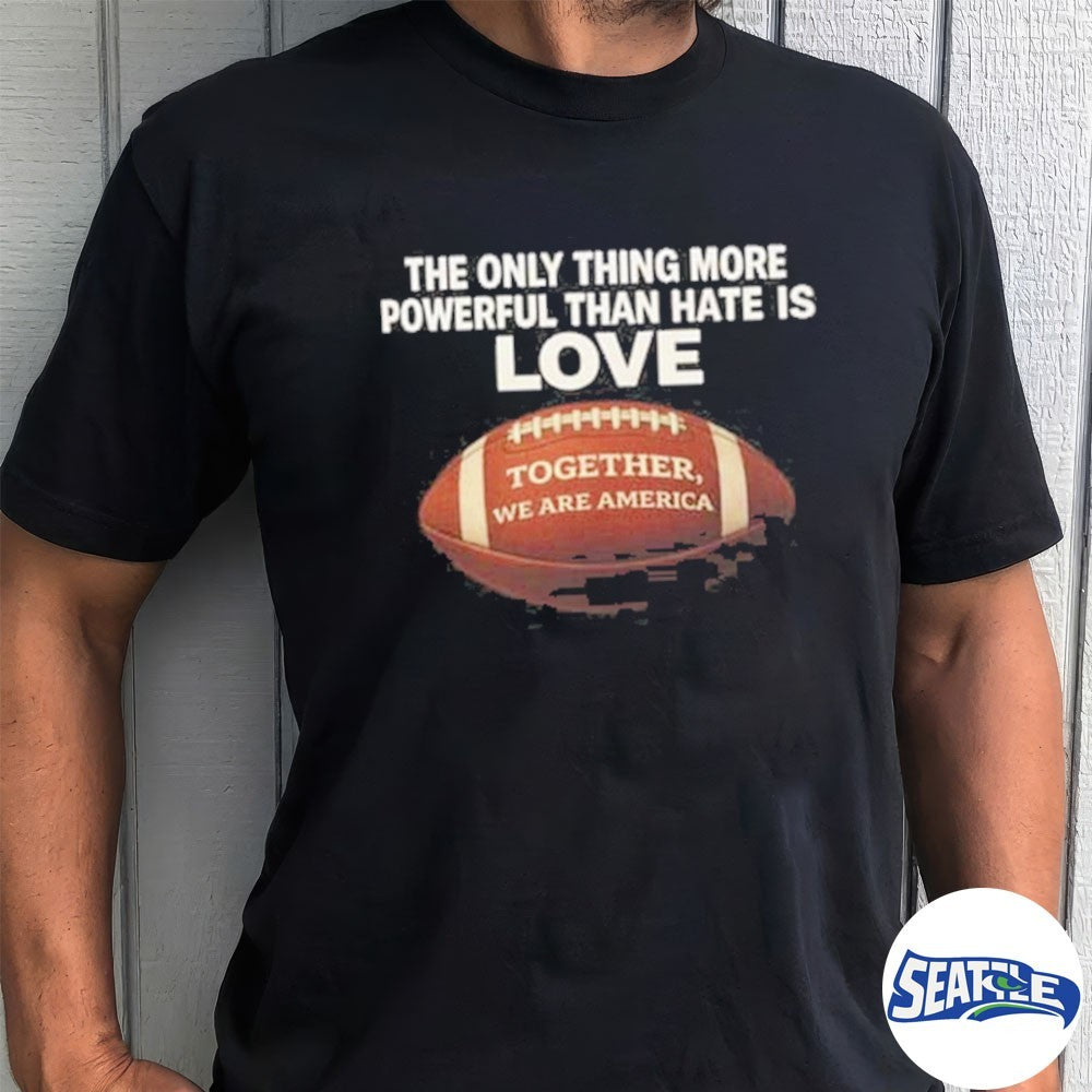 The Only Thing More Powerful Than Hate is Love – Together We Are America Bad Bunny shirt