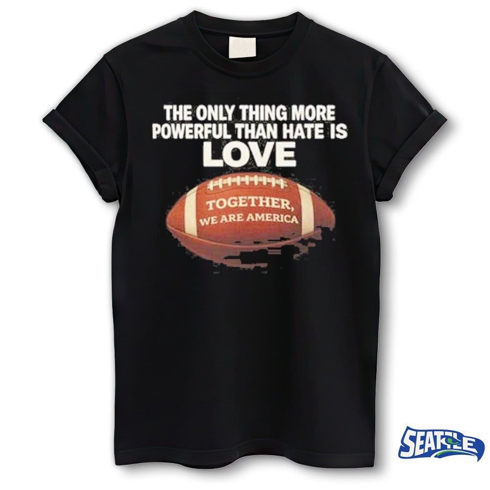 The Only Thing More Powerful Than Hate is Love – Together We Are America Bad Bunny shirt