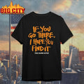 The Paper Kites If You Go There I Hope You Find It shirt