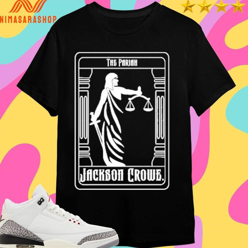 The Pariah Jackson Crowe Shirts