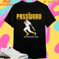 The Password Jhostynxon Garcia Pittsburgh Pirates Shirts