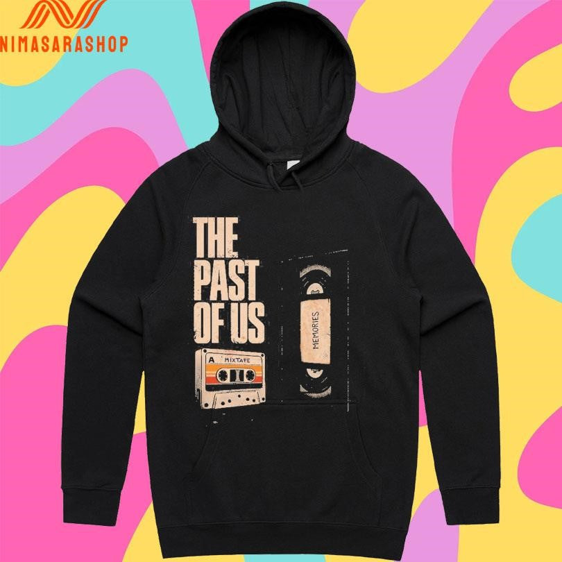 The Past Of Us A Mixtape Shirts