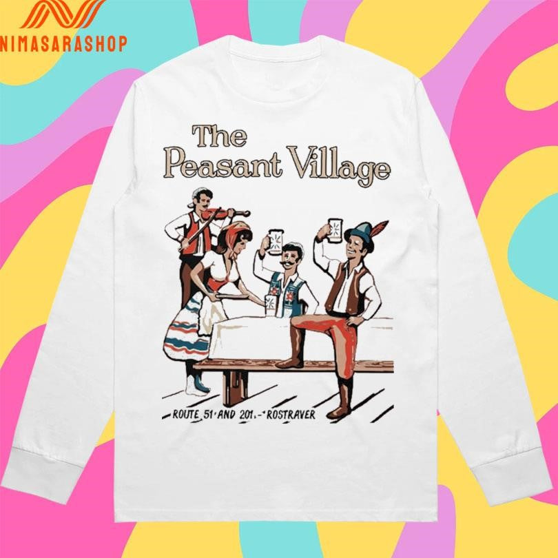 The Peasant Village Route 51 And 201 Rostraver Shirts