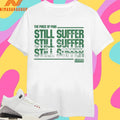 The Price Of Pain Still Suffer Flatspot Shirts