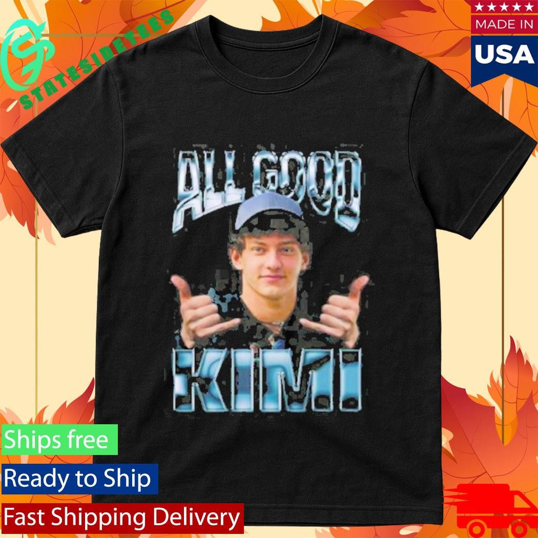 The Red Flags Podcast All Good Kimi Shirt