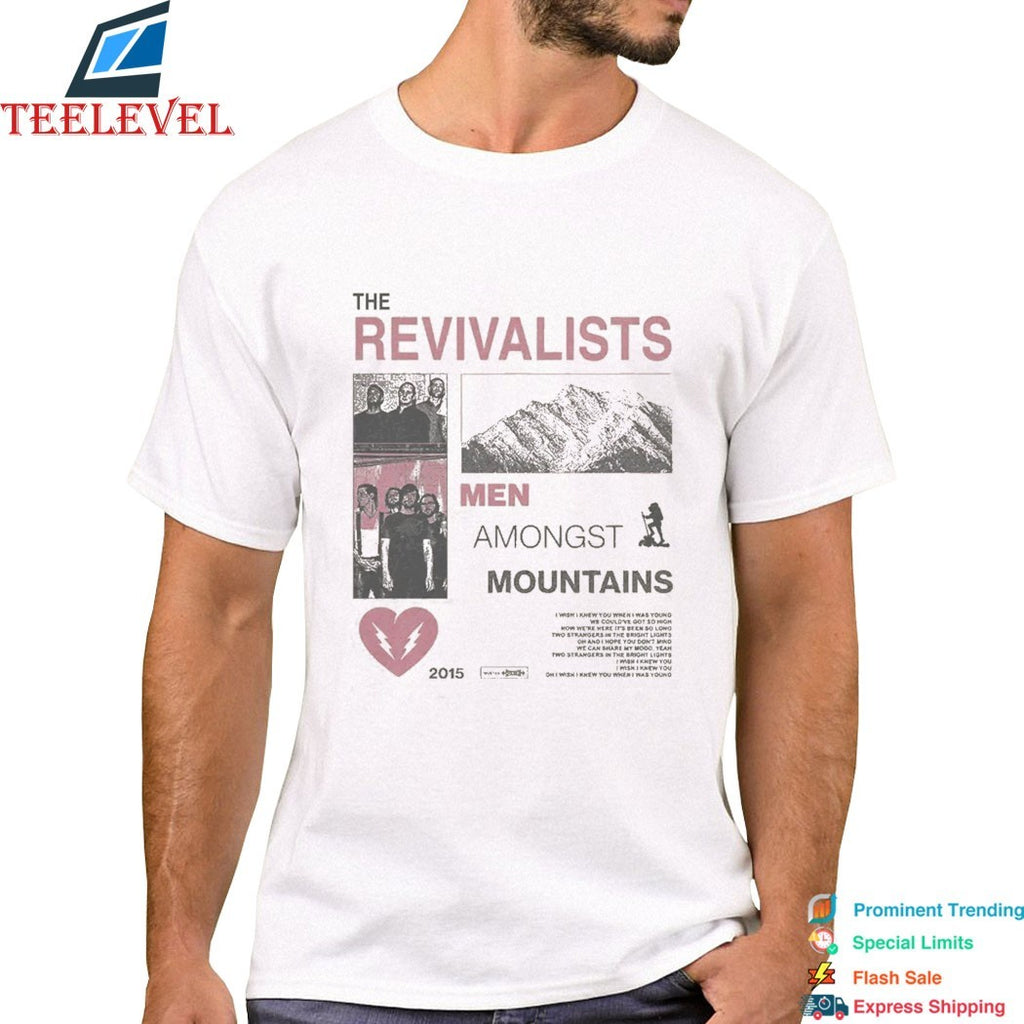 The Revivalists Take Me To Your Level Men Amongst Mountains T-shirts