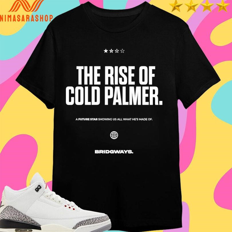 The Rise Of Cold Palmer A Future Star Showing Us All What He’s Made Of Bridgways Shirts