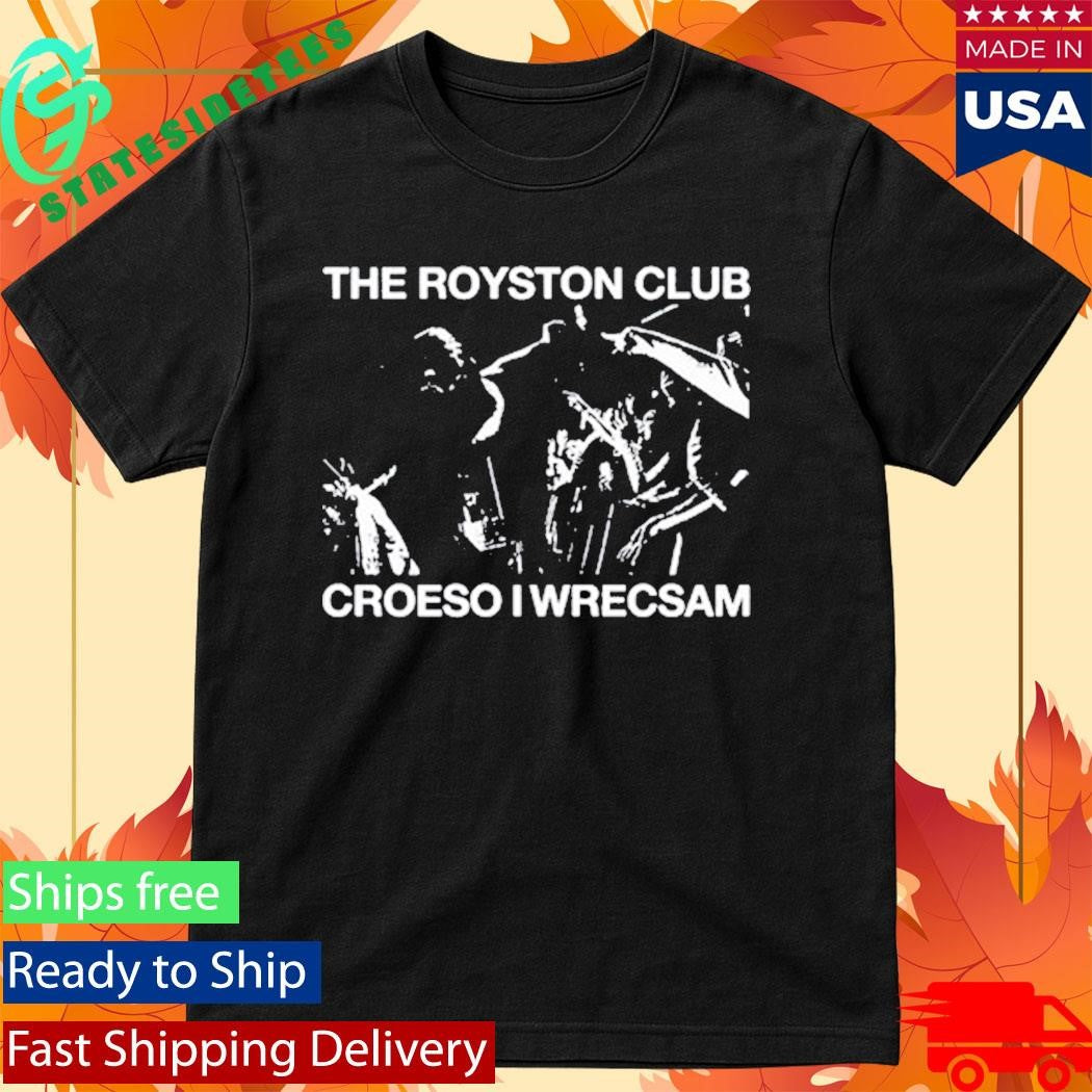 The Royston Club Croeso I Wrecsam Shirt