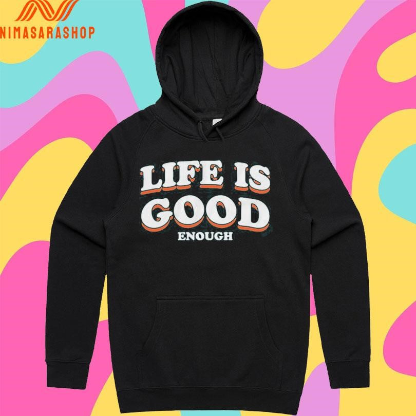 The Sanders Life Is Good Enough Shirts