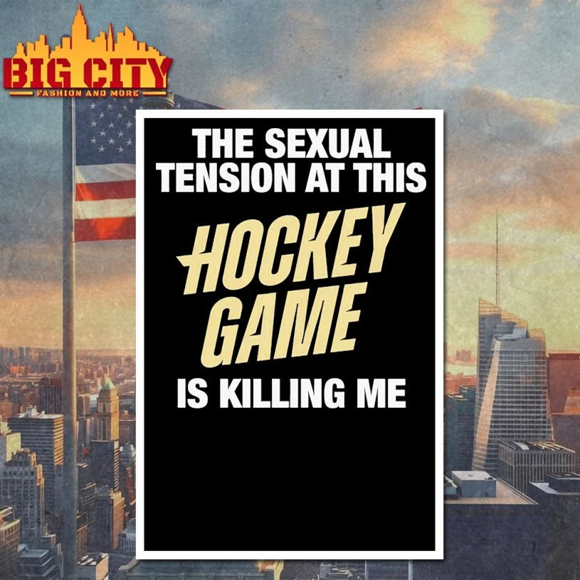 The Sexual Tension At This Hockey Game Is Killing Me shirt