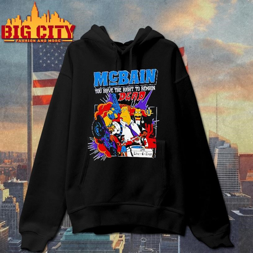 The Simpsons McBain You Have The Right To Remain Dead Shirt