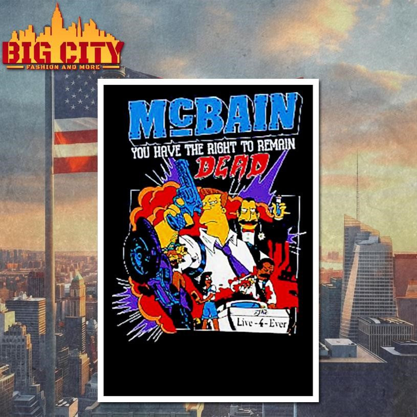 The Simpsons McBain You Have The Right To Remain Dead Shirt