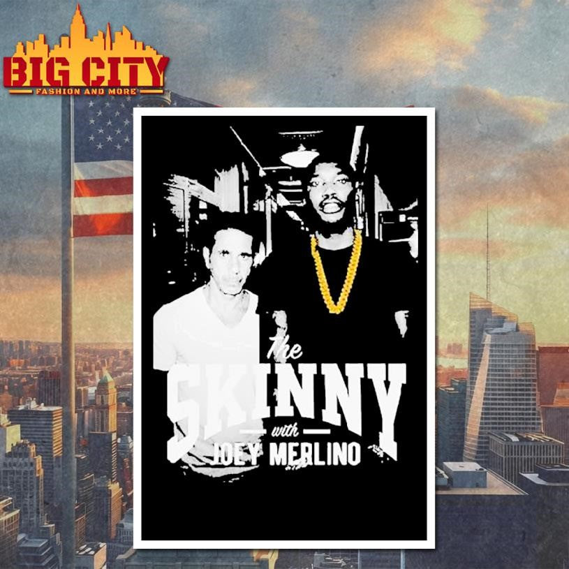 The Skinny With Joey Merlino Skinny Joeys Cheesesteaks Shirt