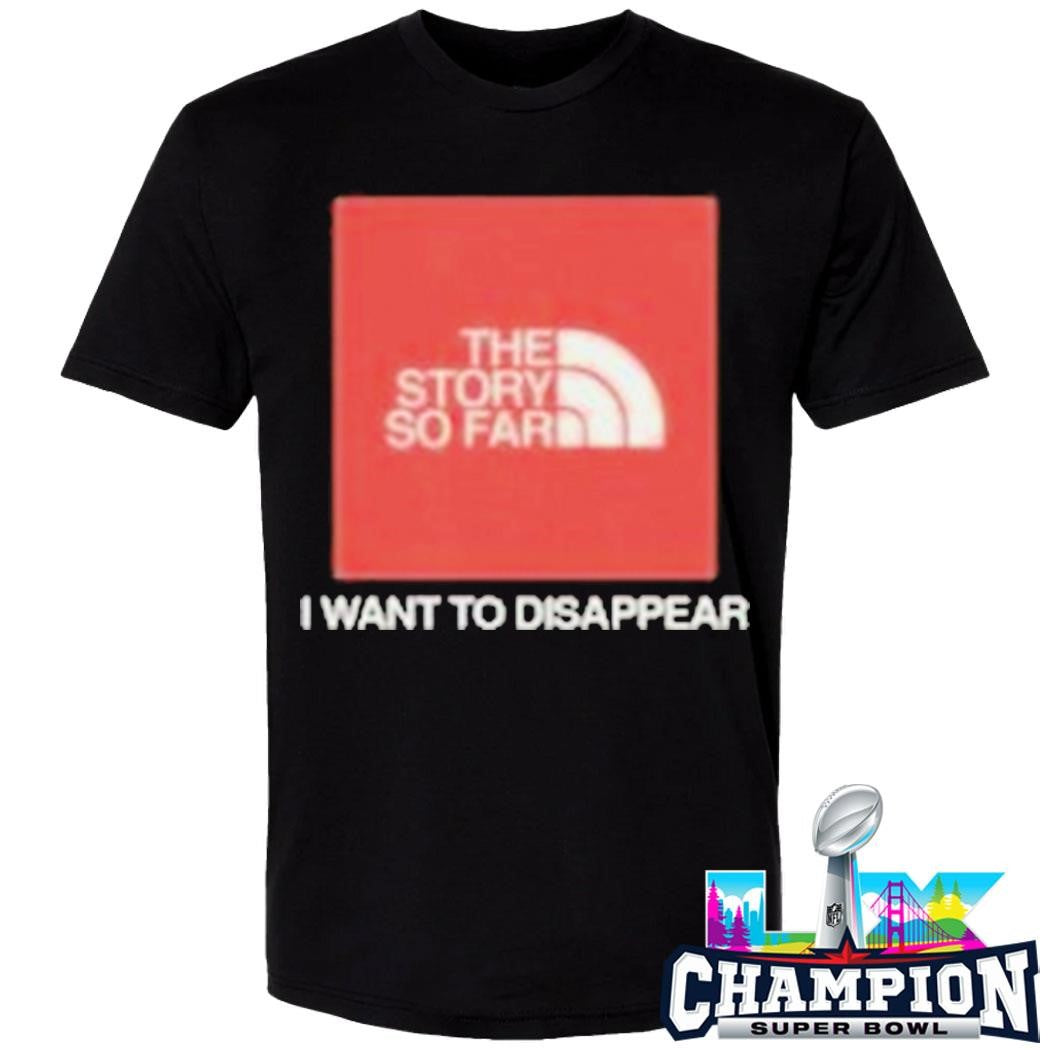 The Story So Far I Want To Disappear Shirt