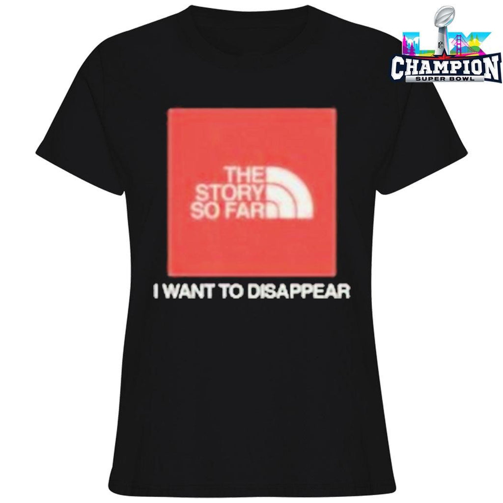 The Story So Far I Want To Disappear Shirt
