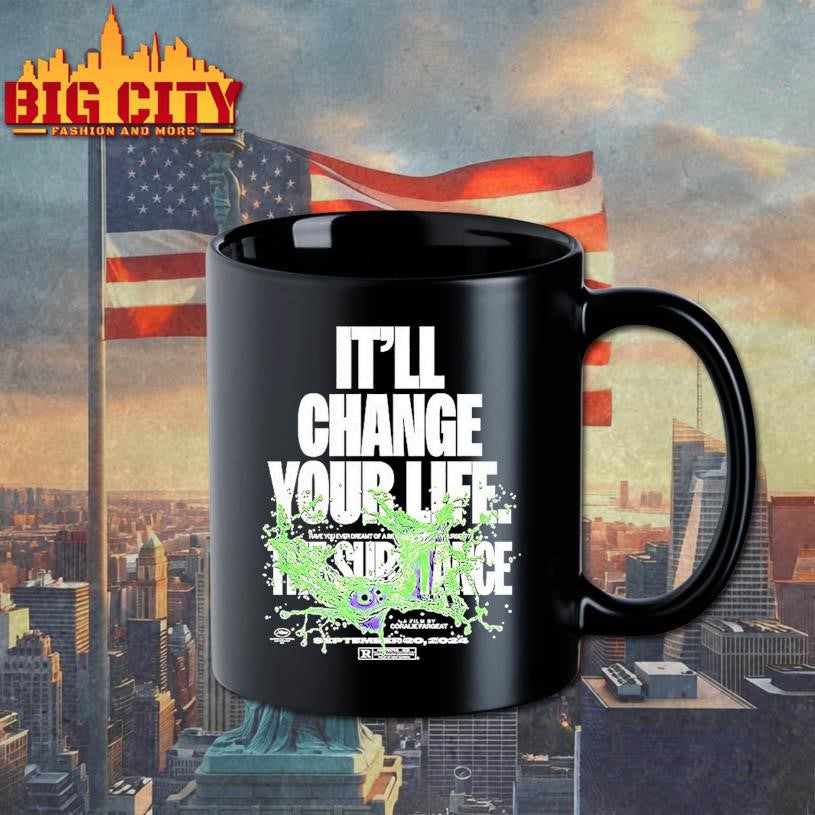 The Substance Its Change Your Life A Film By Coralie Fargeat Shirt