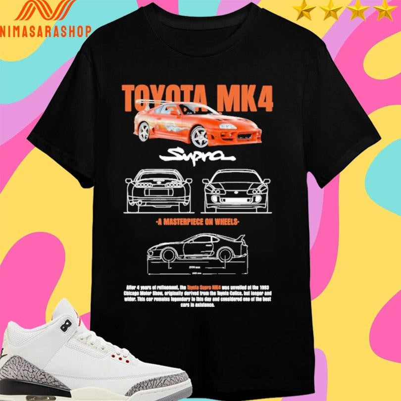 The Supra Toyota Mk4 Supra A Masterpiece On Wheels Shirts