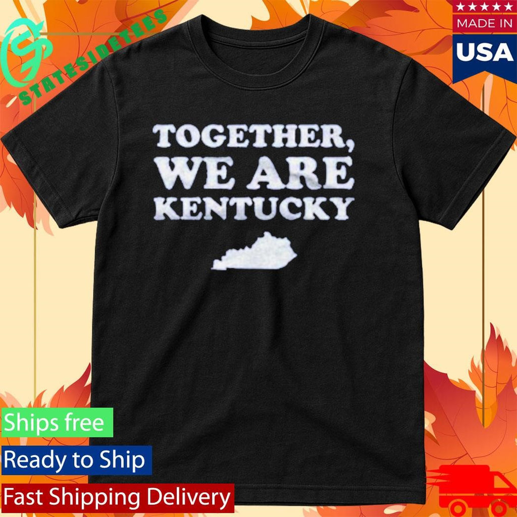 The Together We Are Kentucky Shirt