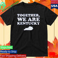 The Together We Are Kentucky Shirt