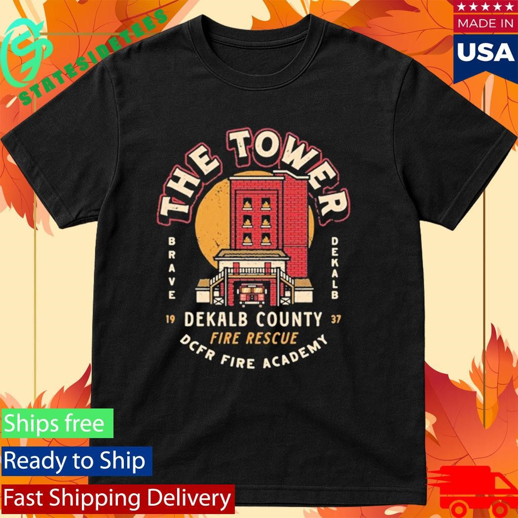 The Tower DeKalb County Fire Rescue Est. 1937 Shirt
