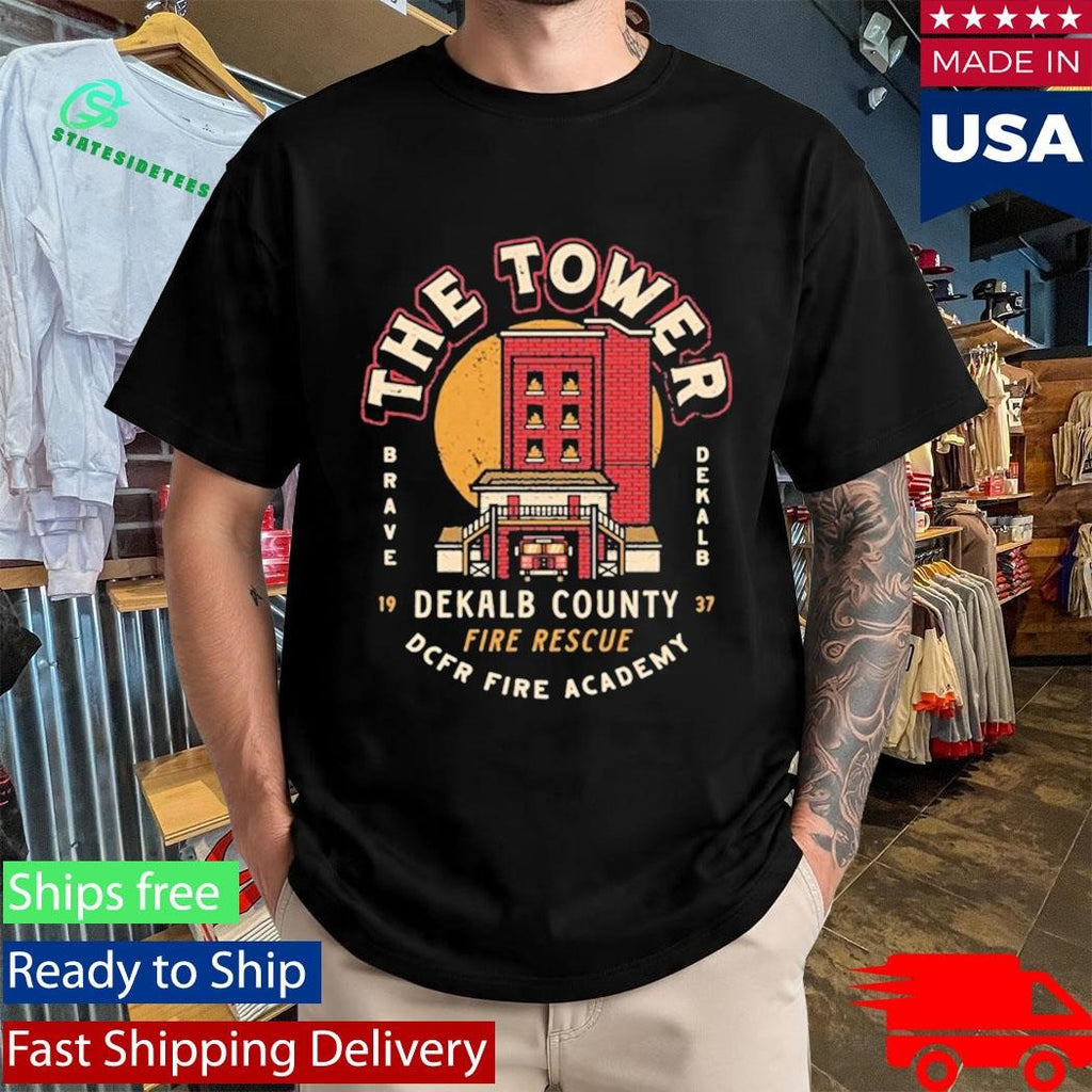The Tower DeKalb County Fire Rescue Est. 1937 Shirt