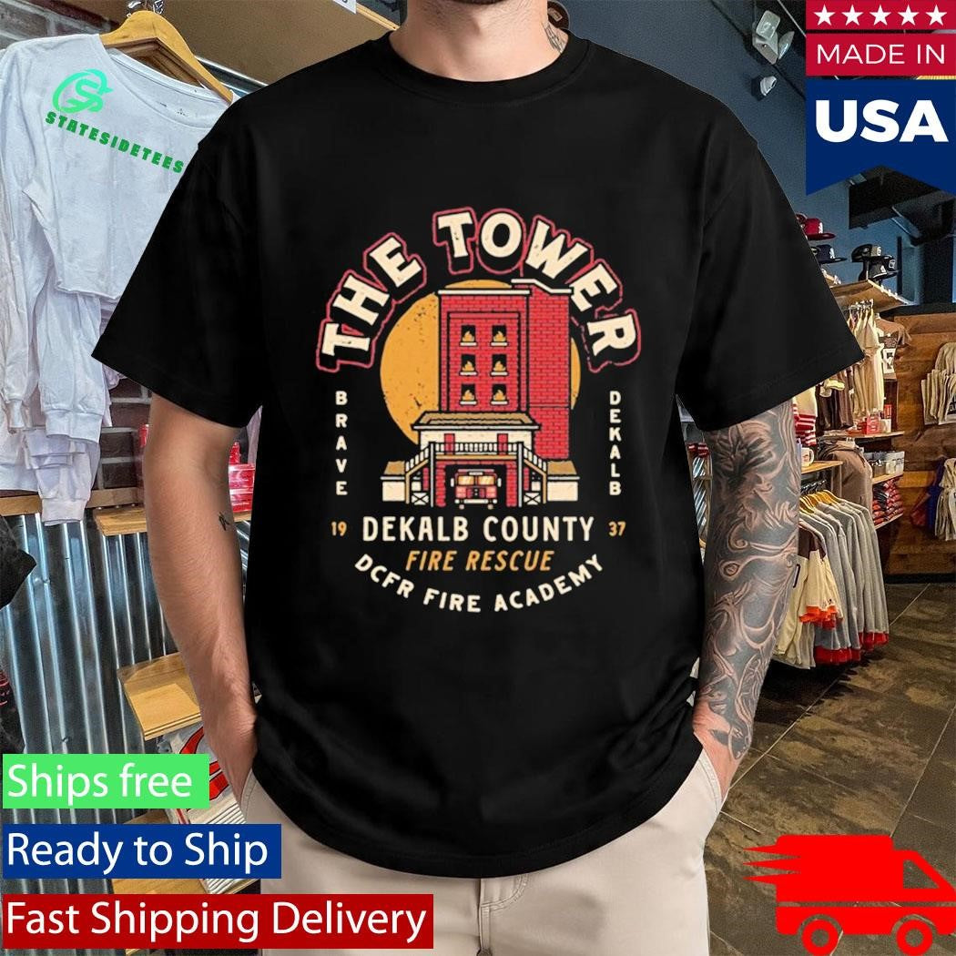 The Tower DeKalb County Fire Rescue Est. 1937 Shirt