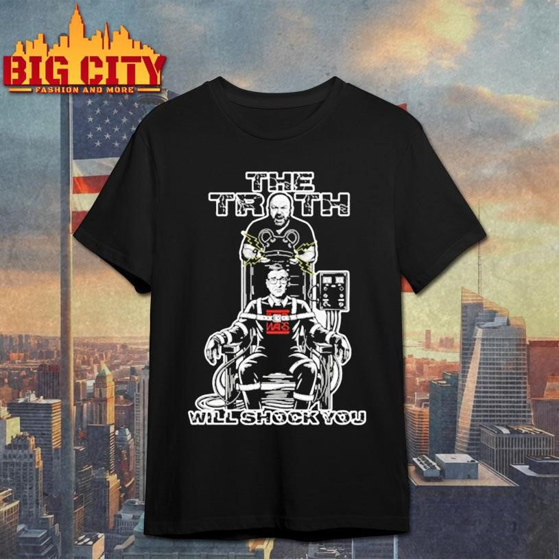 The Truth Will Shock You Shirt