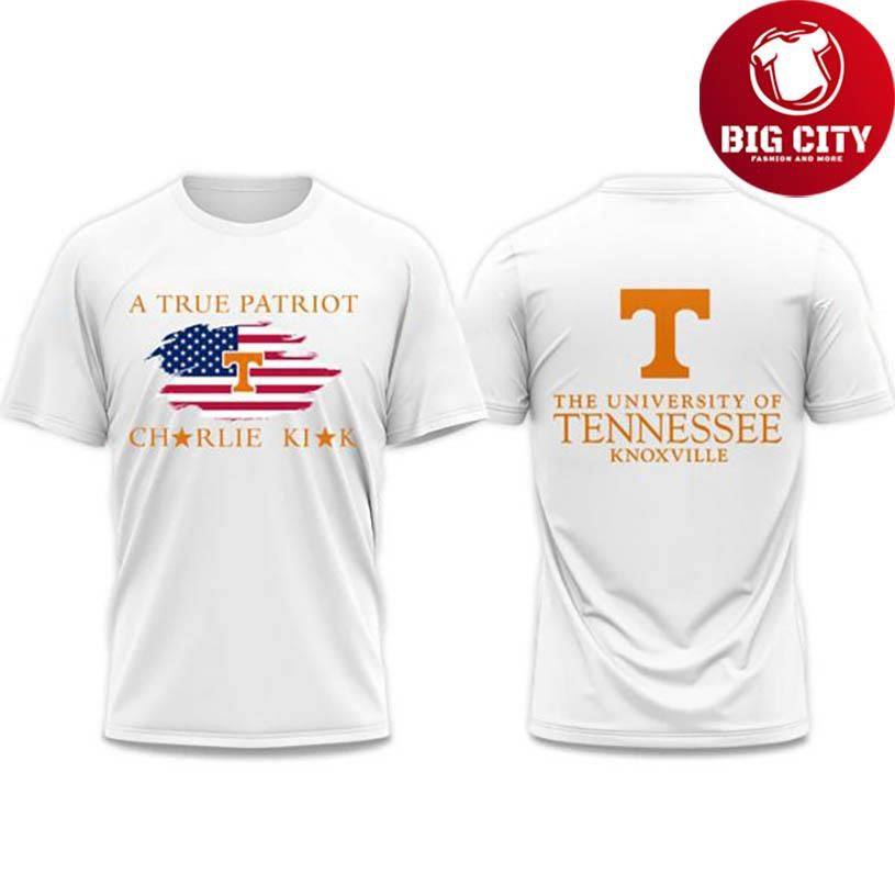 The University Of Tennessee Knoxville A True Patriot Charlie Kirk 2025 Two Sided Shirt