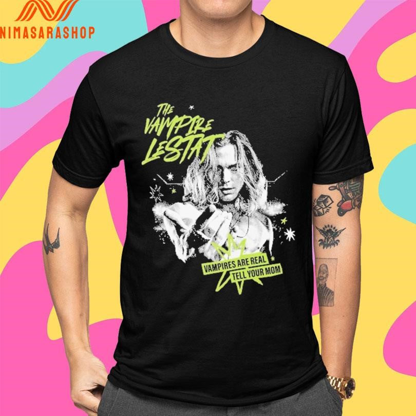 The Vampire Lestat Vampires Are Real Tell Your Mom Shirts