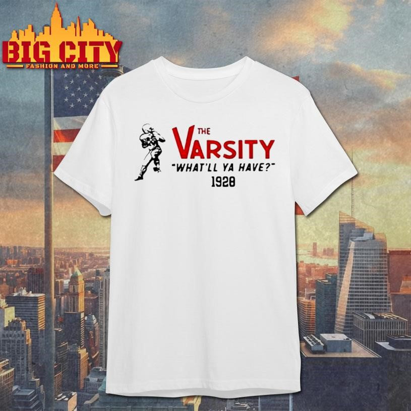 The Varsity Whatll Ya Have In 1928 Shirt