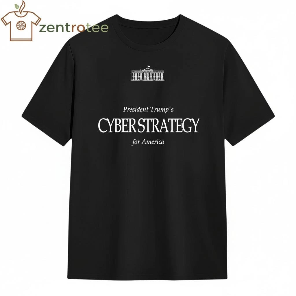 The White House has released President Trump’s long-awaited national cyber strategy shirt