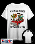 The baller in me recognizes the baller in you shirt