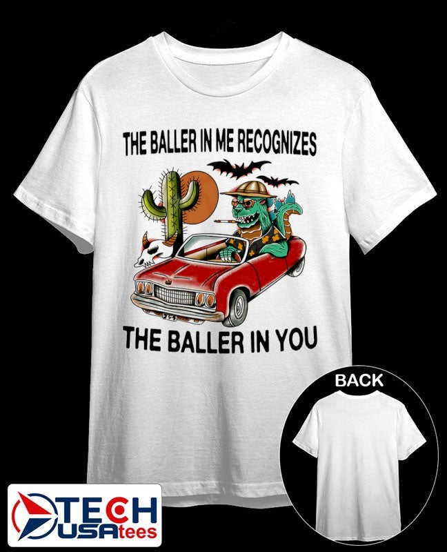 The baller in me recognizes the baller in you shirt