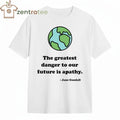 The greatest danger to our future is apathy Jane Goodall Earth tee