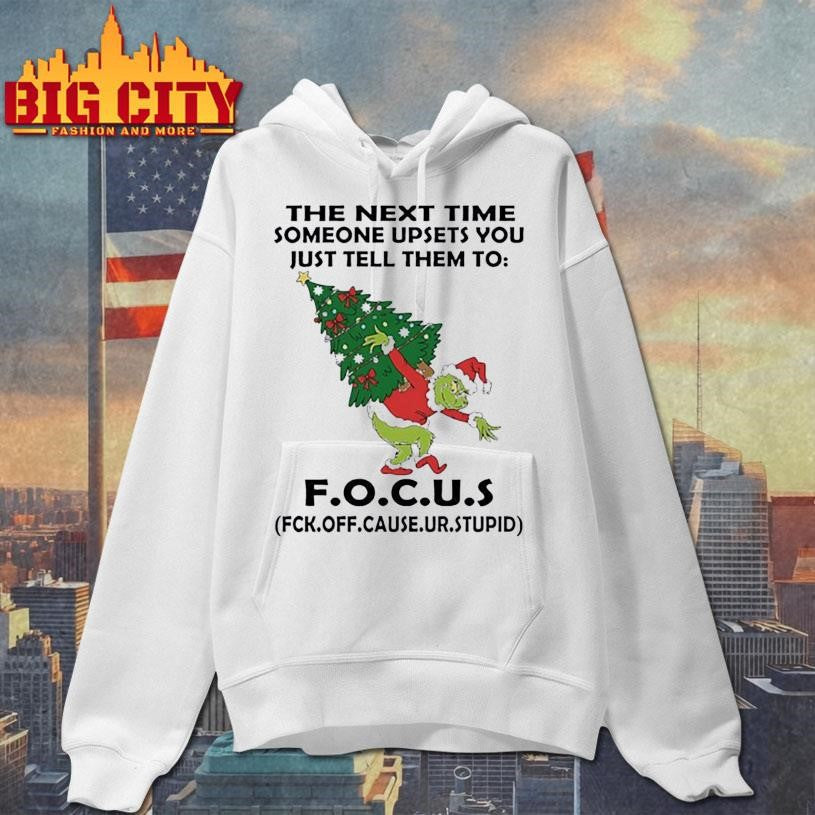 The next time someone upsets you just tell them to FOCUS Christmas shirt