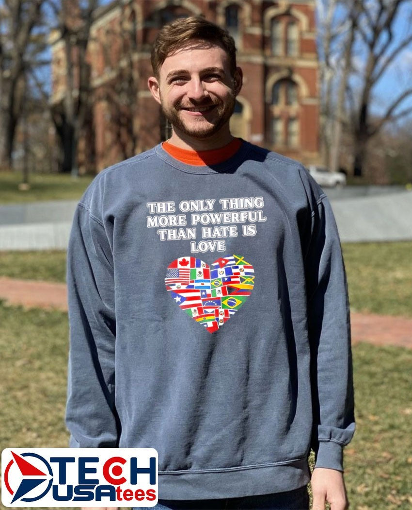 The only thing more powerful than hate is love heart flag shirt