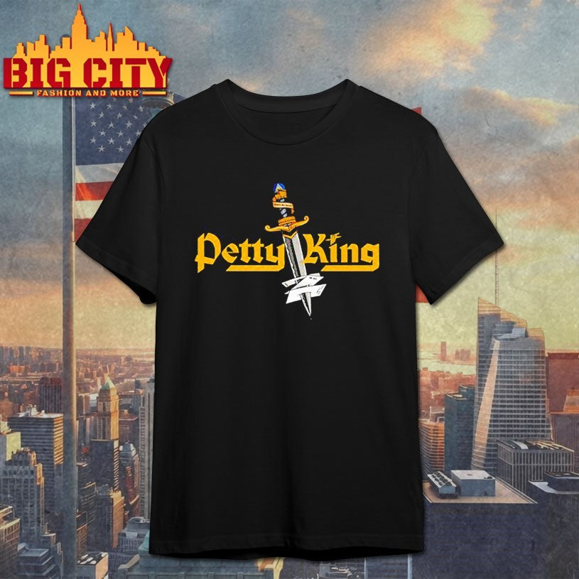 The petty king Shirts