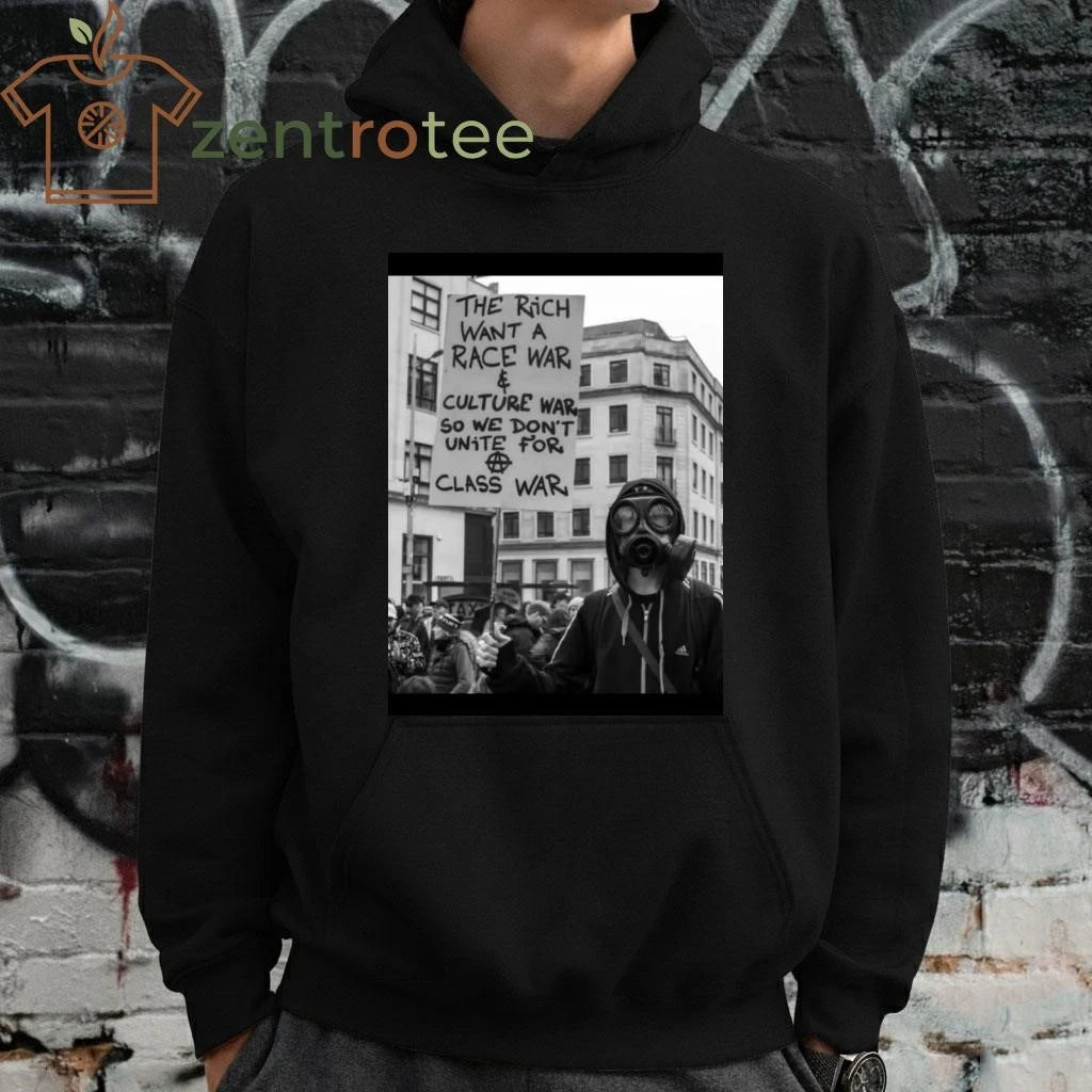 The rich want a race war and culture war so we don’t unite for class war tee