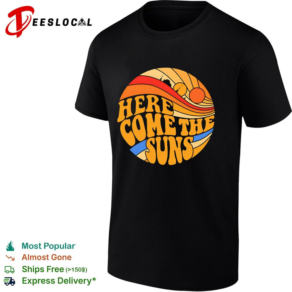 The twin suns of tatooine here come the suns shirt